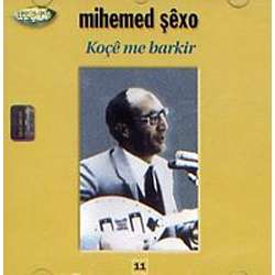 Koçê Me Barkir, Mihemed Şêxo
